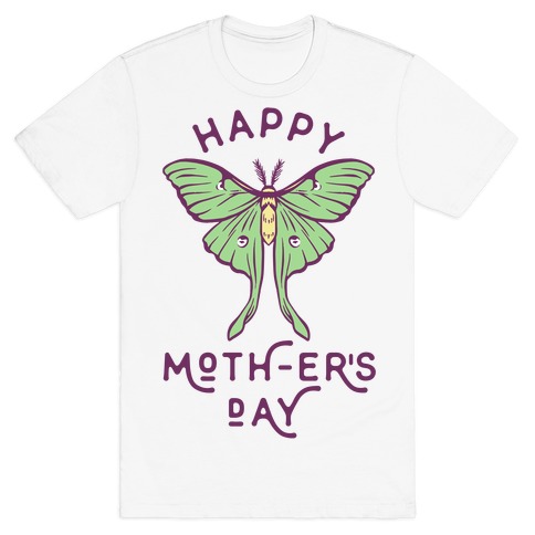 Happy Moth-er's Day T-Shirt