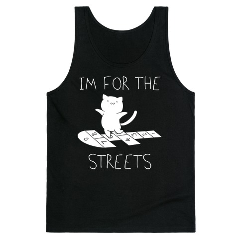 I'm For The Streets Cat Parody Tank Top