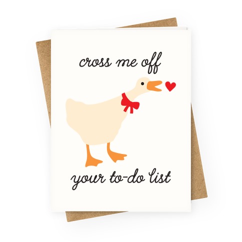 Cross Me Off Your To-Do List Goose Greeting Card