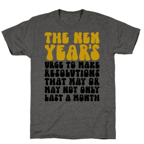 The New Years Urge T-Shirt