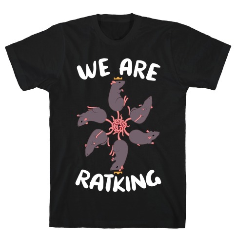 We Are Ratking T-Shirt