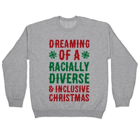 Dreaming Of A Racially Diverse & Inclusive Christmas Pullover