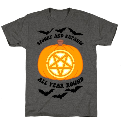 Spooky and Satanic all Year Round T-Shirt
