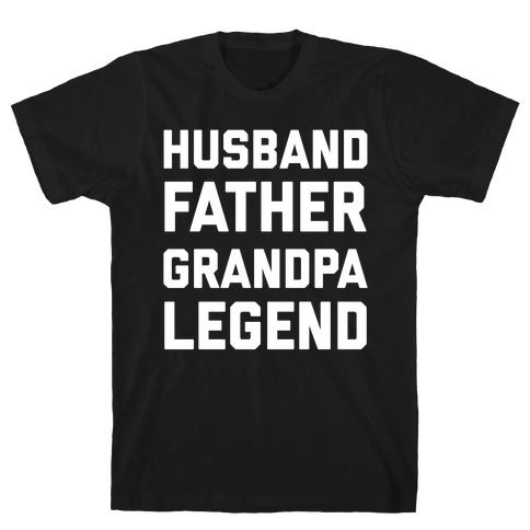 Husband Father Grandpa Legend  T-Shirt
