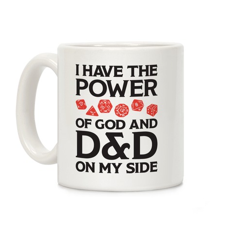 I Have The Power of God And D&D On My Side Coffee Mug