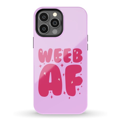 Weeb AF Phone Case