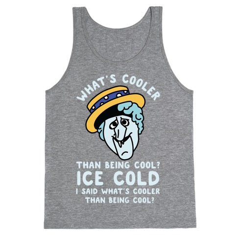What's Cooler Than Being Cool Snow Miser Tank Top