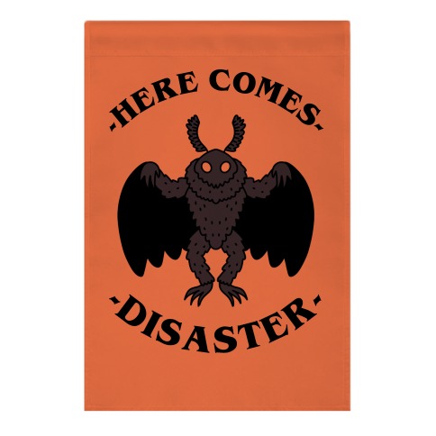 -Here Comes- -Disaster-  Garden Flag