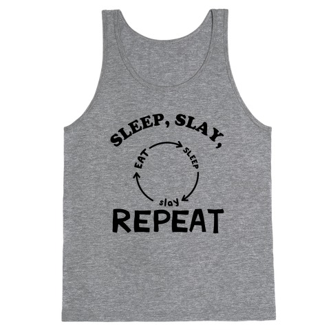 Sleep, Slay, Repeat Tank Top