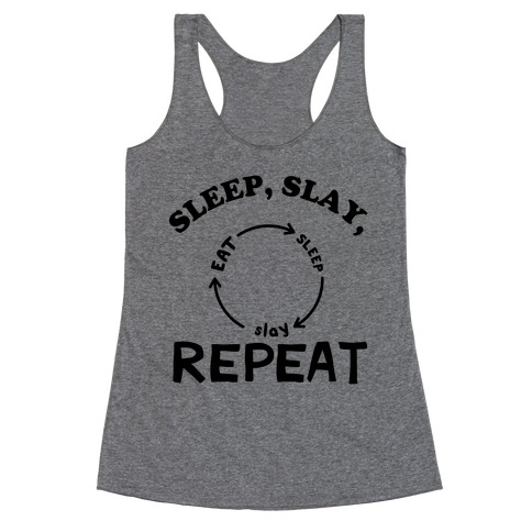 Sleep, Slay, Repeat Racerback Tank Top