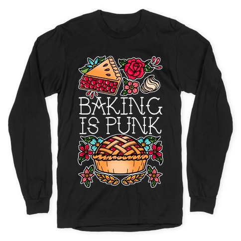 Baking Is Punk Long Sleeve T-Shirt