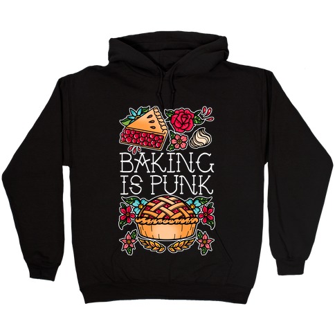 Baking Is Punk Hooded Sweatshirt