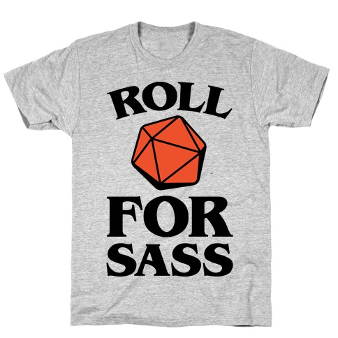 Roll For Sass D & D Parody T-Shirt