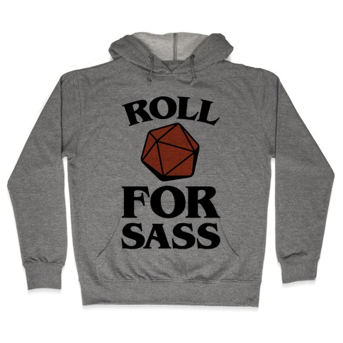 Roll For Sass D & D Parody Hooded Sweatshirt
