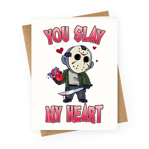 You Slay My Heart Greeting Card