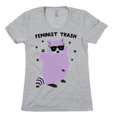 Feminist Trash Raccoon Womens T-Shirt