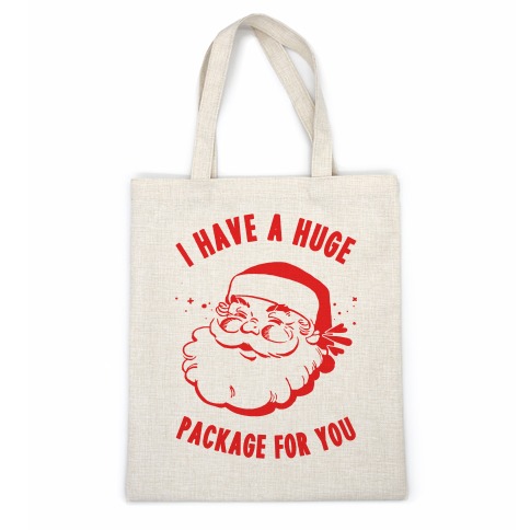 I Have A Huge Package For You Santa Casual Tote