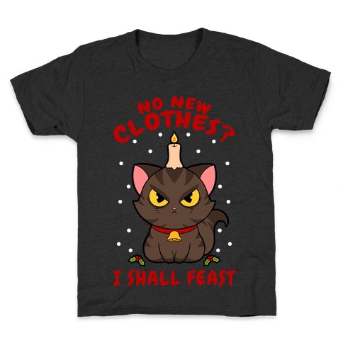 No New Clothes? I Shall Feast Yule Cat Kids T-Shirt