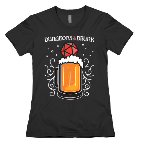 Dungeons & Drunk Womens T-Shirt