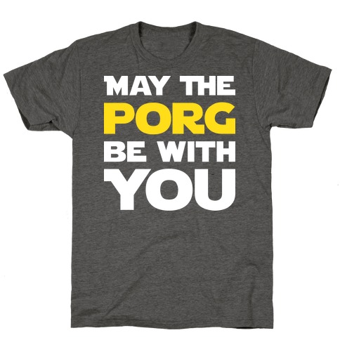 May The Porg Be With You T-Shirt