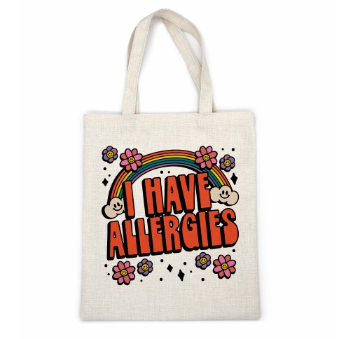 I Have Allergies Casual Tote