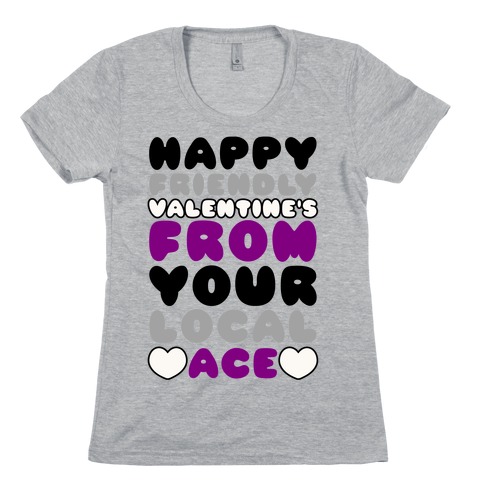 Happy Friendly Valentine's Day From Your Local Ace Womens T-Shirt