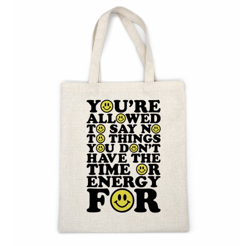 You're Aloud To Say No To Things Casual Tote
