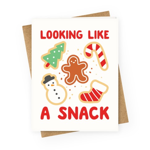 Looking Like A Snack Christmas Cookies Greeting Card