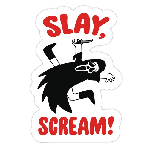 Slay, Scream! Die Cut Sticker