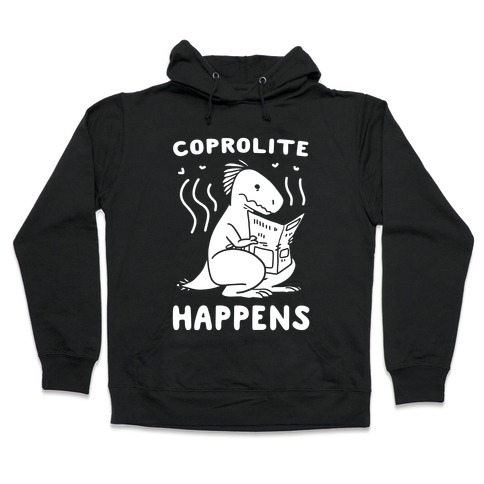 Coprolite Happens Hooded Sweatshirt