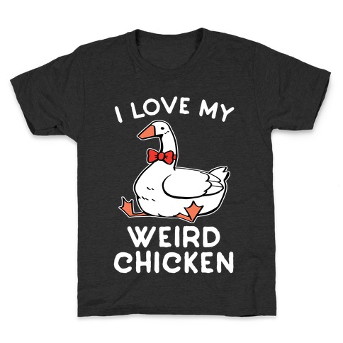 I Love My Weird Chicken Kids T-Shirt