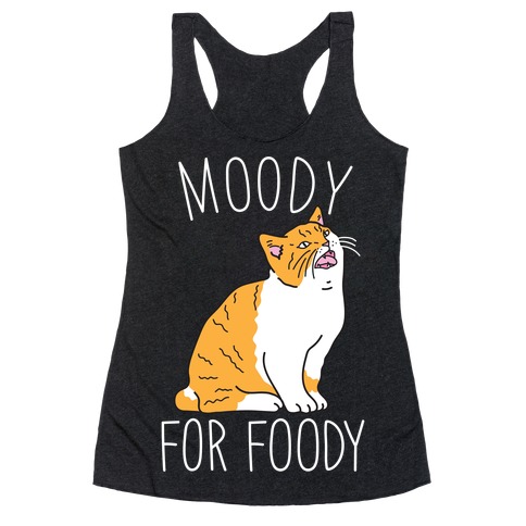 Moody For Foody Cat Racerback Tank Top