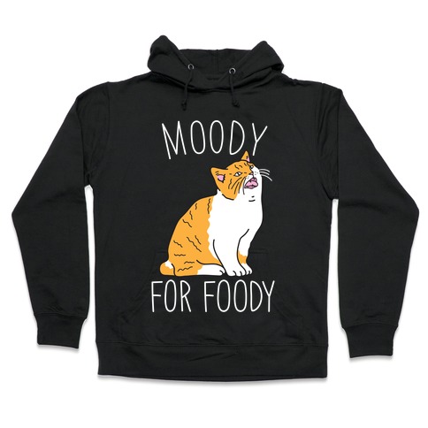 Moody For Foody Cat Hooded Sweatshirt