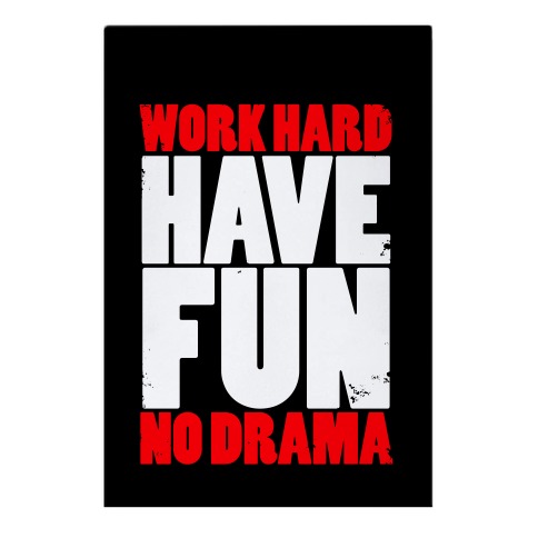 Work Hard, Have Fun, No Drama Garden Flag