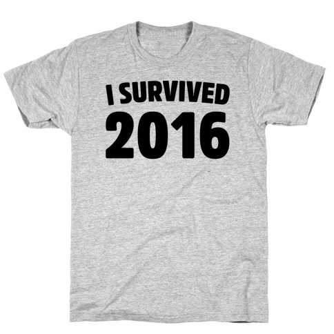 I Survived 2016 T-Shirt