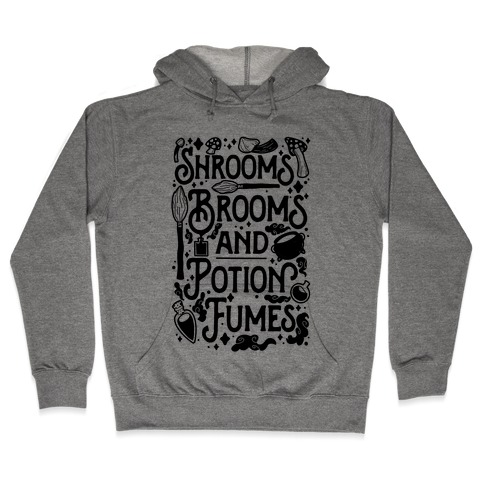 Shrooms Brooms and Potion Fumes Hooded Sweatshirt