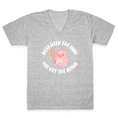 Mess With The Oink You Get The Boink V-Neck Tee Shirt