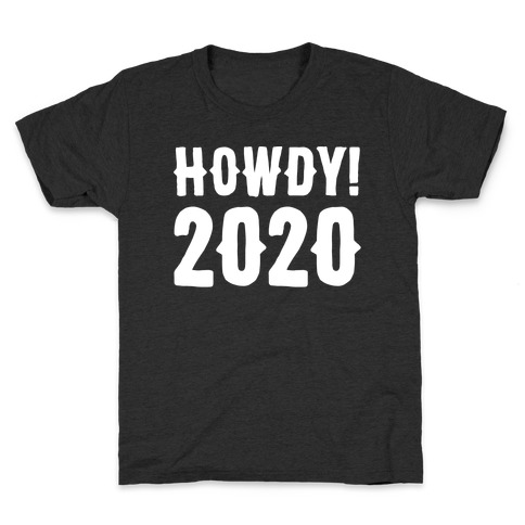 Howdy 2020 White Print Kids T-Shirt