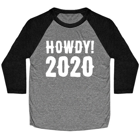 Howdy 2020 White Print Baseball Tee