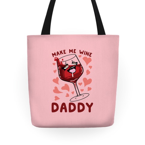 Make Me Wine Daddy Tote