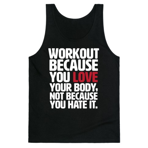 Workout Because You Love Your Body Tank Top