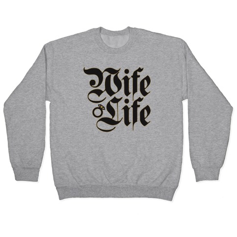Wife Life Parody Pullover