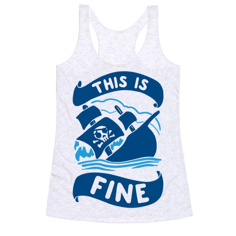 This Is Fine Ship Racerback Tank Top