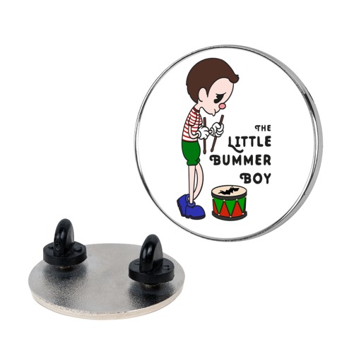 The Little Bummer Boy Pin
