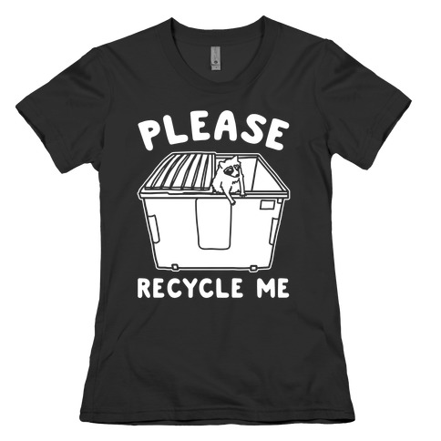 Please Recycle Me White Print Womens T-Shirt