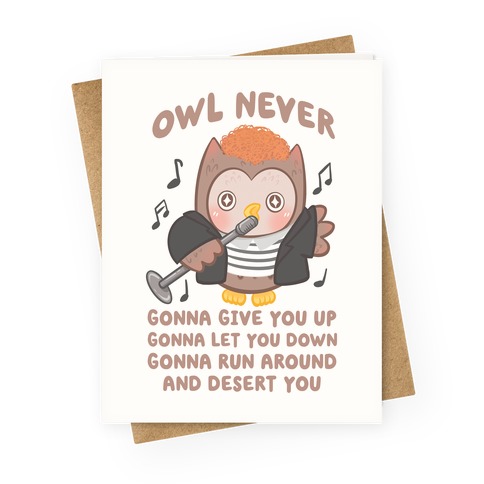 Owl Never Gonna Give You Up Greeting Card