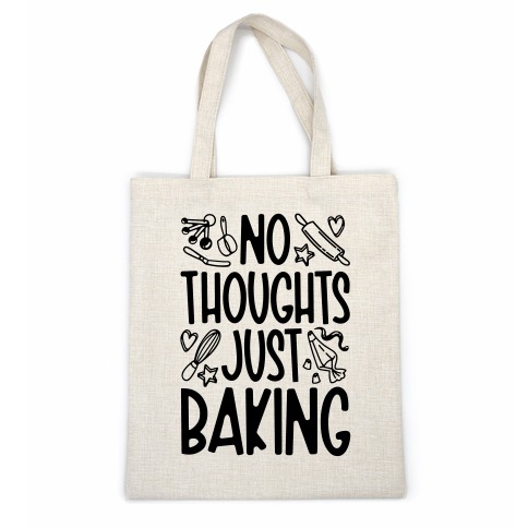 No Thoughts Just Baking Casual Tote