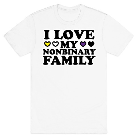I Love My Nonbinary Family T-Shirt