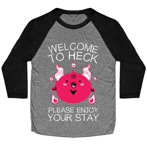 Welcome To Heck, Please Enjoy Your Stay Baseball Tee