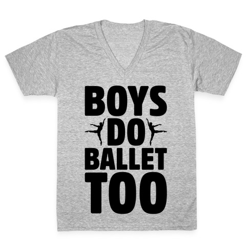 Boys Do Ballet Too V-Neck Tee Shirt
